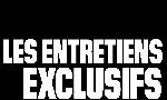 Revoir Les entretiens exclusifs du 25 F�vrier