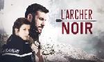 Revoir L'archer noir du 26 F�vrier