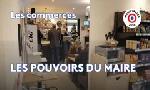 Revoir Les pouvoirs du maire - les commerces du 02 Mars