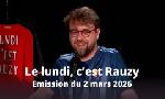 Revoir Le lundi, c'est rauzy du 03 Mars