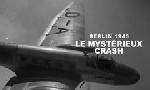 Revoir Berlin - le myst�rieux crash d?avril 1945 du 12 Mars