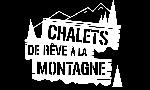 Revoir Chalets de r�ve � la montagne du 14 Mars
