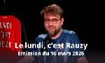 Revoir Le lundi, c'est rauzy du 16 Mars