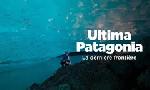 Revoir Ultima patagonia : la derni�re fronti�re du 16 Mars