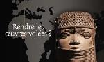 Revoir Pourquoi on restitue des ?uvres d?art ? du 18 Mars