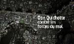 Revoir Don quichotte contre les forces du mal du 26 Mars