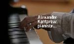 Revoir Alexandre kantorow, pianiste absolument du 29 Mars