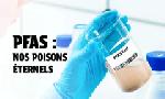 Revoir Tous empoisonn�s : le fl�au des pfas du 31 Mars