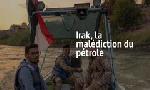 Revoir Irak, la mal�diction du p�trole du 01 Avril