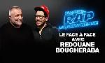 Revoir Redouane bougheraba face � fred du 09 Avril