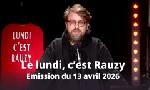 Revoir Le lundi, c'est rauzy du 14 Avril