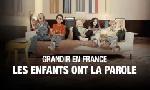 Revoir Grandir en france : les enfants ont la parole du 15 Avril