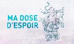 Revoir Ma dose d'espoir du 17 Avril