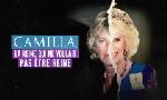Revoir Camilla, la reine qui ne voulait pas �tre reine du 19 Avril