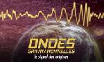 Revoir Ondes gravitationnelles : le signal des origines du 27 Avril