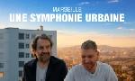 Revoir Marseille, une symphonie urbaine du 01 Mai