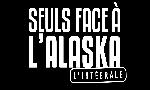 Revoir Seuls face � l'alaska du 05 Mai