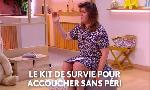 Revoir Le kit de survie pour accoucher sans p�ri du 01 Juin