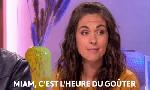 Revoir Miam, c'est l'heure du go�ter du 04 Juin
