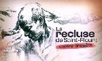 Revoir La recluse de saint-flour : contre-enqu�te du 06 Juin