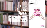 Revoir Trois tristes tigres - guillermo cabrera infante du 05 Juin
