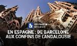 Revoir En espagne : de barcelone aux confins de l'andalousie du 04 Juin