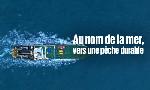 Revoir Au nom de la mer, vers une p�che durable du 16 Juin