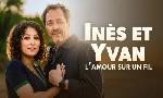 Revoir In�s et yvan, l'amour sur un fil du 22 Juin