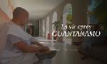 Revoir La vie apr�s guantanamo du 15 Juillet