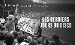 Revoir Les derniers jours du disco du 23 Juillet