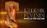 Revoir Le d�sir f�minin dans la pop culture du 25 Juillet