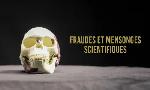 Revoir Fraudes et mensonges scientifiques du 26 Juillet
