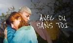 Revoir Avec ou sans toi du 09 Aout