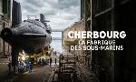 Revoir Cherbourg : la fabrique des sous-marins du 11 Septembre